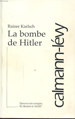 Seller image for LA BOMBE DE HITLER Histoire secrete des tentatives allemandes pour obtenir l'arme nuclaire for sale by Le-Livre