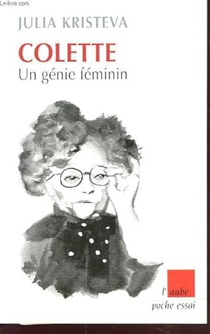 Bild des Verkufers fr COLETTE UN GENIE FEMININ zum Verkauf von Le-Livre
