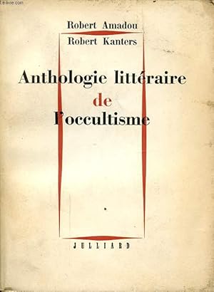 Imagen del vendedor de ANTHOLOGIE LITTERAIRE DE L OCCULTISME a la venta por Le-Livre