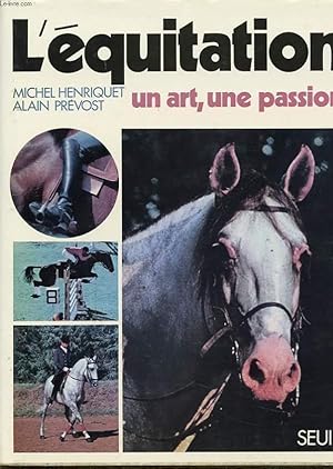 Bild des Verkufers fr L EQUITATION UN ART UNE PASSION zum Verkauf von Le-Livre