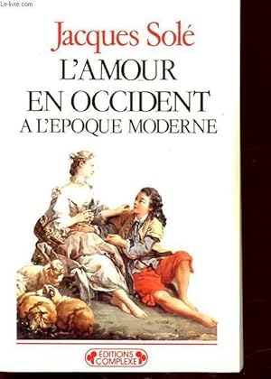 Bild des Verkufers fr L AMOUR EN OCCIDENT A L EPOQUE MODERNE zum Verkauf von Le-Livre