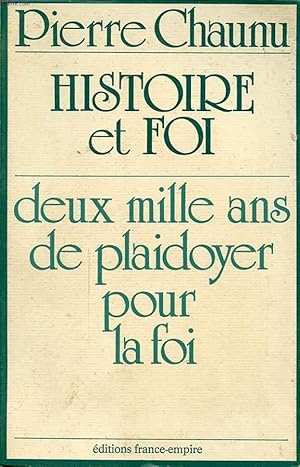 HISTOIRE ET FOI DEUX MILLE ANS DE PLAIDOYER POUR LA FOI