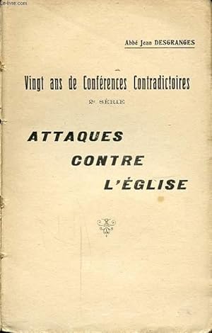 Bild des Verkufers fr VINGT ANS DE CONFERENCES CONTRADICTOIRES : ATTAQUES CONTRE L EGLISE zum Verkauf von Le-Livre