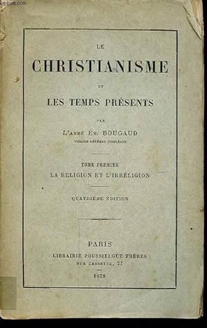 Imagen del vendedor de LE CHRISTIANISME ET LES TEMPS PRESENTS TOME PREMIER LA RELIGION ET L IRRELIGION a la venta por Le-Livre