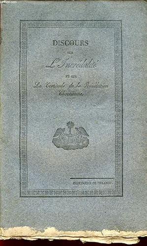 Seller image for DISCOURS SUR L INCREDULITE ET SUR LA CERTITUDE DE LA REVELATION CHRETIENNE POUR FAIRE SUITE AUX TROIS PREMIERS for sale by Le-Livre