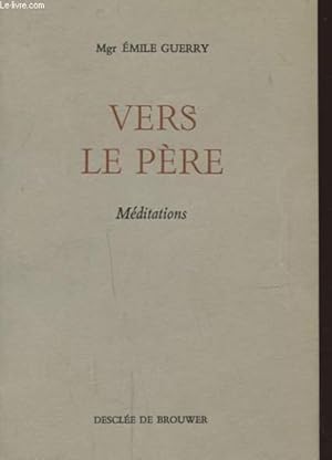 Seller image for VERS LE PERE MEDITATIONS for sale by Le-Livre