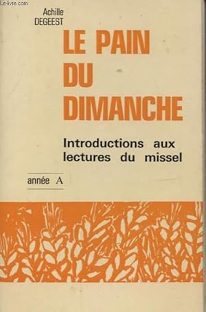 Bild des Verkufers fr LE PAIN DU DIMANCHE INTRODUCTION AUX LECTURES DU MISSEL ANNEE A zum Verkauf von Le-Livre