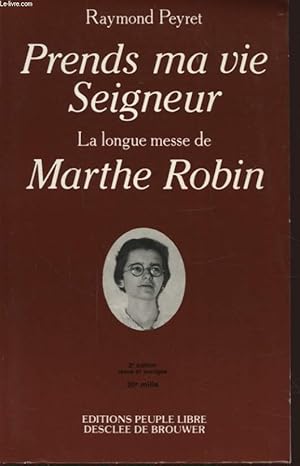 Bild des Verkufers fr PRENDS MA VIE SEIGNEUR LA LONGUE MESSE DE MARTHE ROBIN zum Verkauf von Le-Livre