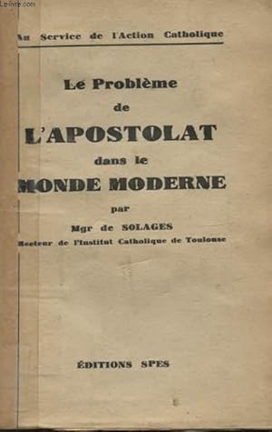 Immagine del venditore per LE PROBLEME DE L APOSTOLAT DANS LE MONDE MODERNE venduto da Le-Livre