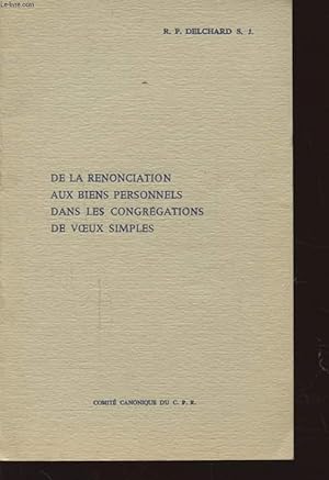 Seller image for DE LA RENONCIATION AUX BIENS PERSONNELS DANS LES CONGREGATION DE VOEUX SIMPLES for sale by Le-Livre