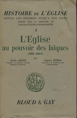Imagen del vendedor de HISTOIRE DE L EGLISE DEPUIS LES ORIGINES JUSQU A NOS JOURS : L EGLISE AU POUVOIR DES LAIQUES 888-1057 a la venta por Le-Livre