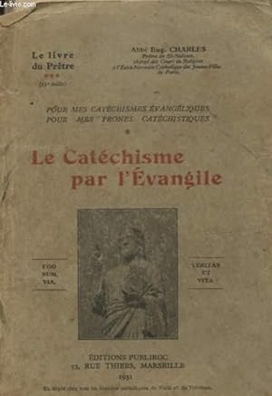 Seller image for LE CATECHISME PAR L EVANGILE for sale by Le-Livre