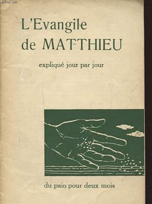 Seller image for L EVANGILE DE MATTHIEU EXPLIQUE JOUR PAR JOUR for sale by Le-Livre