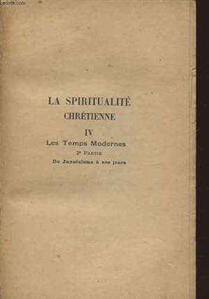 Seller image for LA SPIRITUALIT CHRETIENNE IV LES TEMPS MODERNES 2e PARTIE DU JANSENISME A NOS JOURS for sale by Le-Livre