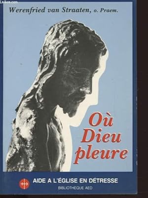 Bild des Verkufers fr OU DIEU PLEURE zum Verkauf von Le-Livre