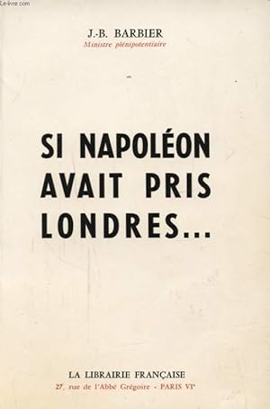 Bild des Verkufers fr SI NAPOLEON AVAIT PRIS LONDRES. zum Verkauf von Le-Livre