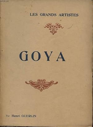 Bild des Verkufers fr LES GRAND ARTISTES : GOYA zum Verkauf von Le-Livre