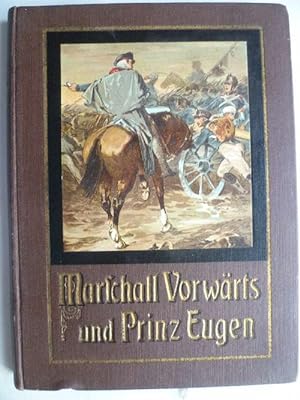 Marschall Vorwärts und Prinz Eugen. Nach W.O. von Horn der deutschen Jugend erzählt.
