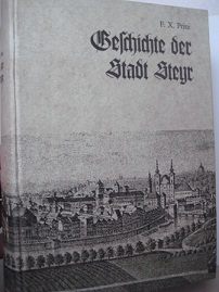 Beschreibung und Geschichte der Stadt Steyr und ihrer nächsten Umgebung