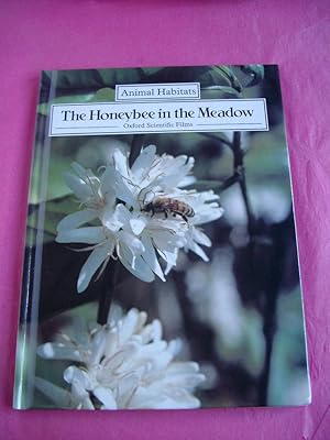 Imagen del vendedor de Animal Habitats. The Honeybee in the Meadow. Oxford Scientific Films a la venta por LOE BOOKS