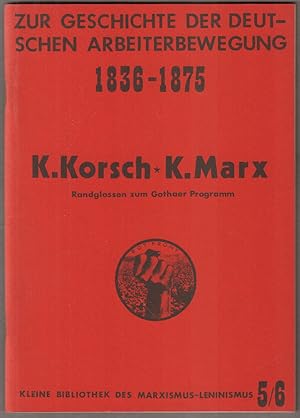 Imagen del vendedor de Zur Geschichte der deutschen Arbeiterbewegung 1836-1875. Randglossen zum Gothaer Programm. a la venta por Antiquariat Neue Kritik