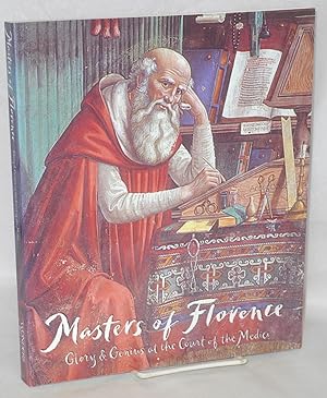 Seller image for Masters of Florence glory & genius at the court of the Medici for sale by Bolerium Books Inc.