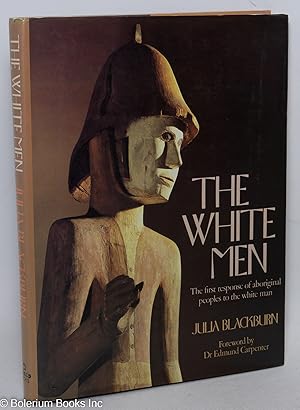Imagen del vendedor de The white men: the first response of aboriginal peoples to the white man a la venta por Bolerium Books Inc.