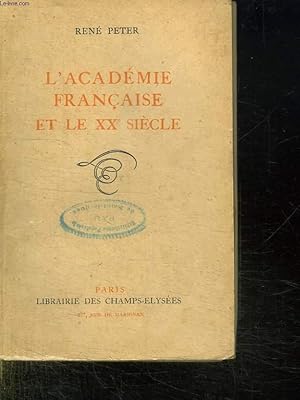 Bild des Verkufers fr L ACADEMIE FRANCAISE ET LE XX SIECLE. zum Verkauf von Le-Livre