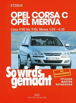 Bild des Verkufers fr Opel Corsa C 9/00 bis 9/06 - Opel Meriva 5/03 bis 4/10 : So wirds gemacht. Pflegen - warten - reparieren zum Verkauf von AHA-BUCH GmbH