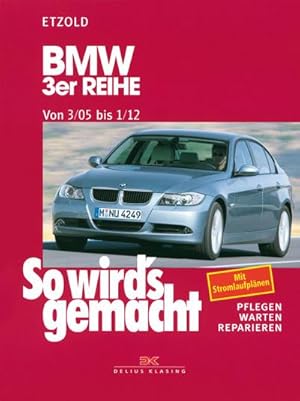 Imagen del vendedor de So wird's gemacht .BMW 3er Reihe E90 3/05-1/12 : Pflegen, warten, reparieren a la venta por AHA-BUCH GmbH