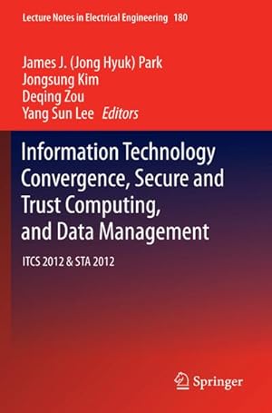 Seller image for Information Technology Convergence, Secure and Trust Computing, and Data Management for sale by BuchWeltWeit Ludwig Meier e.K.