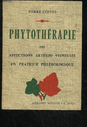 Image du vendeur pour PHYTOTHERAPIE DES AFFECTIONS ARTERIO-VEINEUSES EN PRATIQUE PHLEBOLOGIQUE mis en vente par Le-Livre