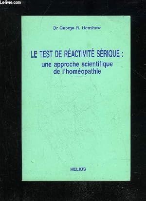 Bild des Verkufers fr LE TESTE DE REACTIVITE SERIQUE : UNE APPROCHE SCIENTIFIQUE DE L'HOMEOPATHIE zum Verkauf von Le-Livre