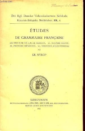 Bild des Verkufers fr ETUDES DE GRAMMAIRES FRANCAISE / 20- UNE RIME DE J.M. DE HEREDIA - 21- ACCORD FAUTIF - 22- PRONOMS REFLECHIS - 23- PRONOMS ELOCUTOIRES / DET Kgl. DANSKE VIDENSKABERNES SELSKAB. - HISTORISK-FILOLOGISKE MEDDELELSER IX, 4. zum Verkauf von Le-Livre