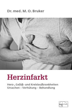 Bild des Verkufers fr Herzinfarkt. Herz-, Gef- und Kreislaufkrankheiten : Ursachen, Verhtung, Behandlung zum Verkauf von AHA-BUCH GmbH