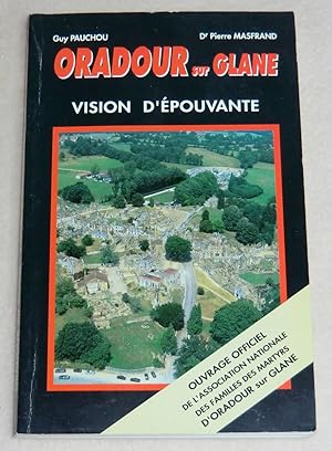 Seller image for ORADOUR-SUR-GLANE - Vision d'pouvante for sale by LE BOUQUINISTE