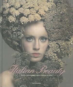 Italian beauty. Storie e protagonisti della cosmesi in Italia.