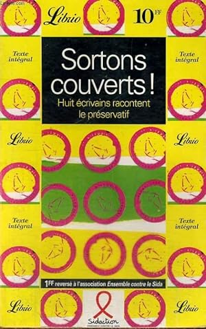 Seller image for SORTONS COUVERTS !, HUIT ECRIVAINS RACONTENT LE PRESERVATIF for sale by Le-Livre