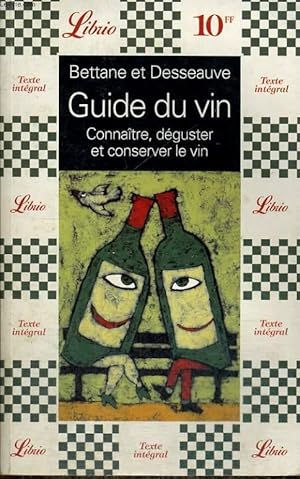 Seller image for GUIDE DU VIN, CONNAITRE, DEGUSTER ET CONSERVER LE VIN for sale by Le-Livre