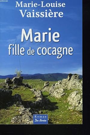 Bild des Verkufers fr MARIE FILLE DE COCAGNE zum Verkauf von Le-Livre