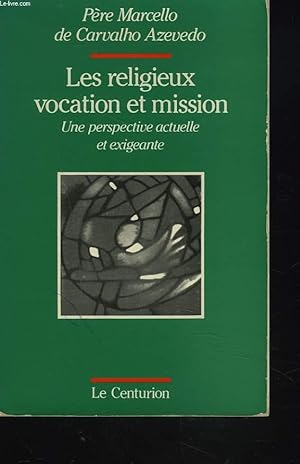 Imagen del vendedor de LES RELIGIEUX. VOCATION ET MISSION. UNE PERSPECTIVE ACTUELLE ET EXIGEANTE. a la venta por Le-Livre