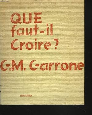 Seller image for QUE FAUT-IL CROIRE ? for sale by Le-Livre