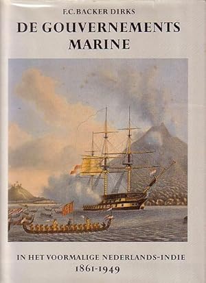 Seller image for DE GOUVERNEMENTS MARINE, In Het Voormalige Nederlands-Indie 1861-1949 (in haar verschillende tijdsperioden geschets, I) for sale by Jean-Louis Boglio Maritime Books