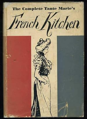 The Complete Tante Marie's French Kitchen
