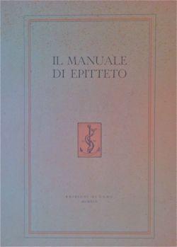 Bild des Verkufers fr Il manuale di Epitteto nella traduzione di Giacomo Leopardi. zum Verkauf von Gabriele Maspero Libri Antichi
