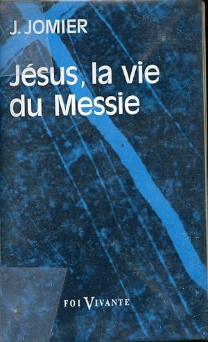 Jésus, la vie du Messie