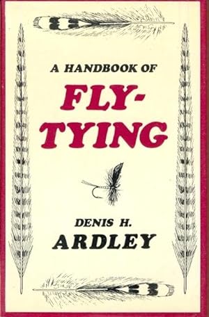 A Handbook of Fly-Tying