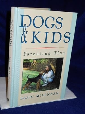 Bild des Verkufers fr Dogs and Kids: Parenting Tips zum Verkauf von Gil's Book Loft