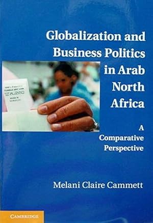 Globalization and Business Politics in Arab North Africa: A Comparative Perspective