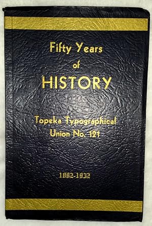 Fifty Years of History: Topeka Typographical Union No. 121